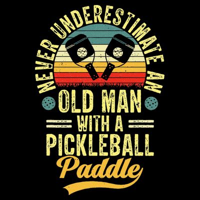 Never Underestimate An Old Man With A Pickleball Paddle T-Shirt