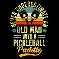 Never Underestimate An Old Man With A Pickleball Paddle T-Shirt
