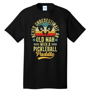 Never Underestimate An Old Man With A Pickleball Paddle Tall T-Shirt