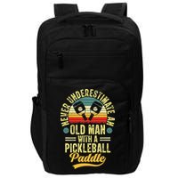 Never Underestimate An Old Man With A Pickleball Paddle Impact Tech Backpack