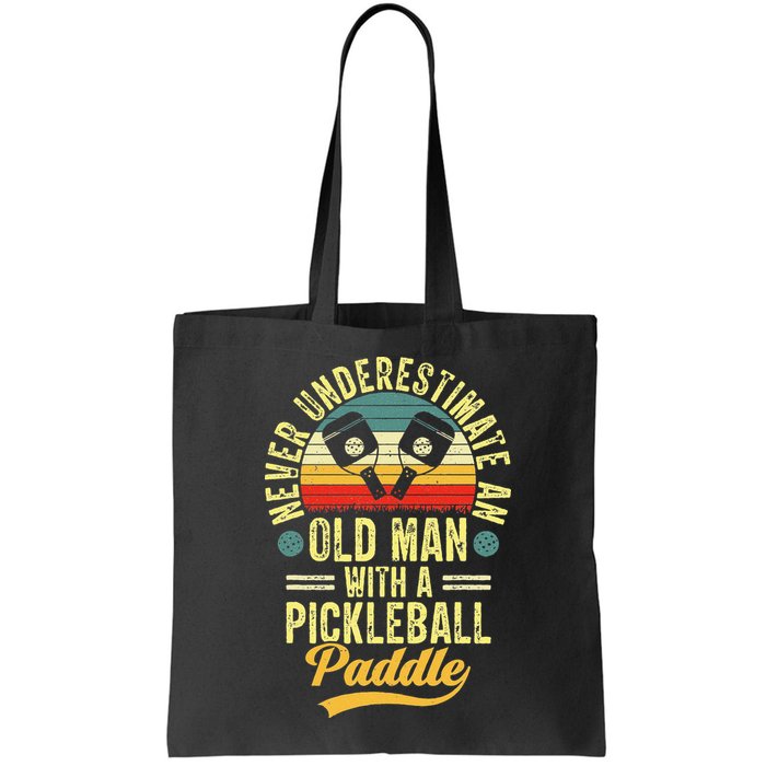 Never Underestimate An Old Man With A Pickleball Paddle Bag