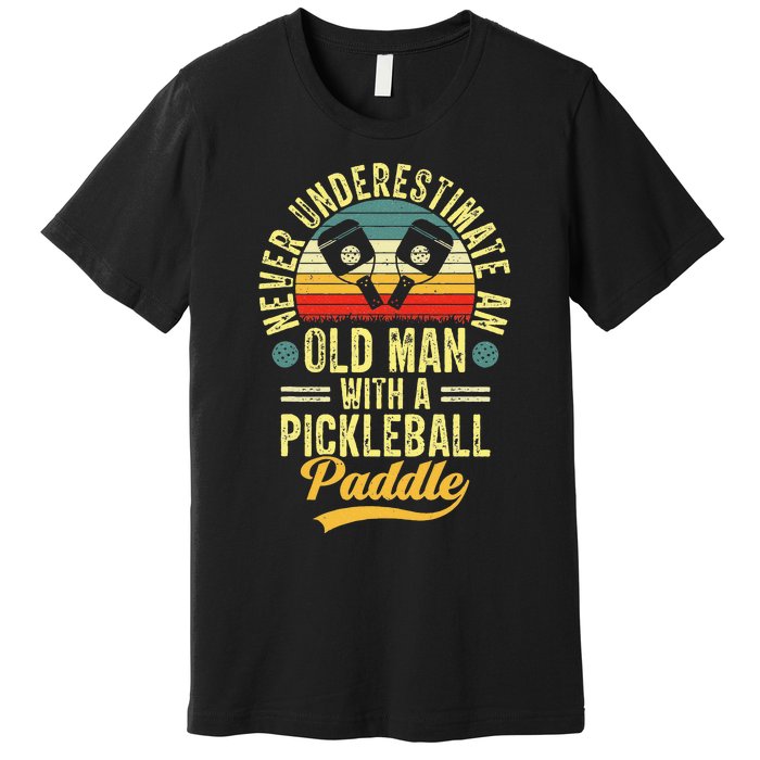 Never Underestimate An Old Man With A Pickleball Paddle Premium T-Shirt