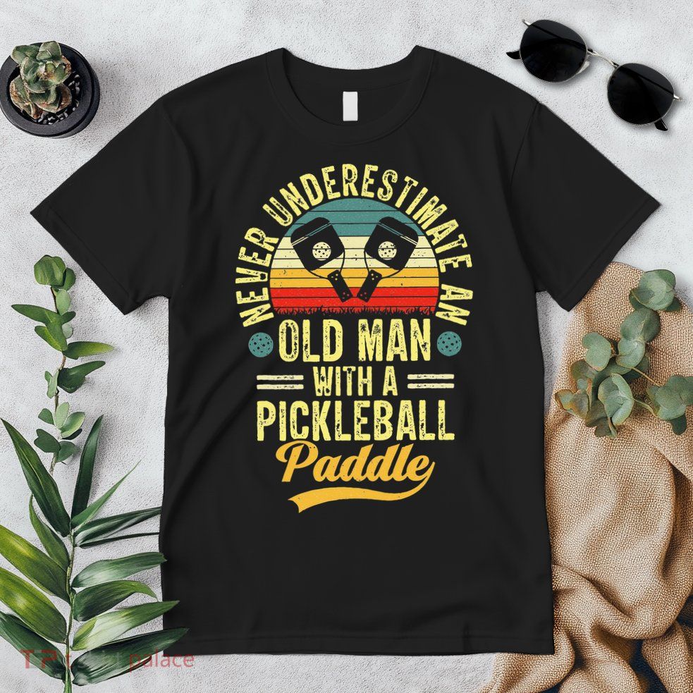 Never Underestimate An Old Man With A Pickleball Paddle Premium T-Shirt