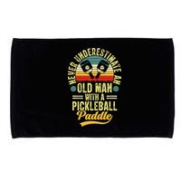 Never Underestimate An Old Man With A Pickleball Paddle Microfiber Hand Towel