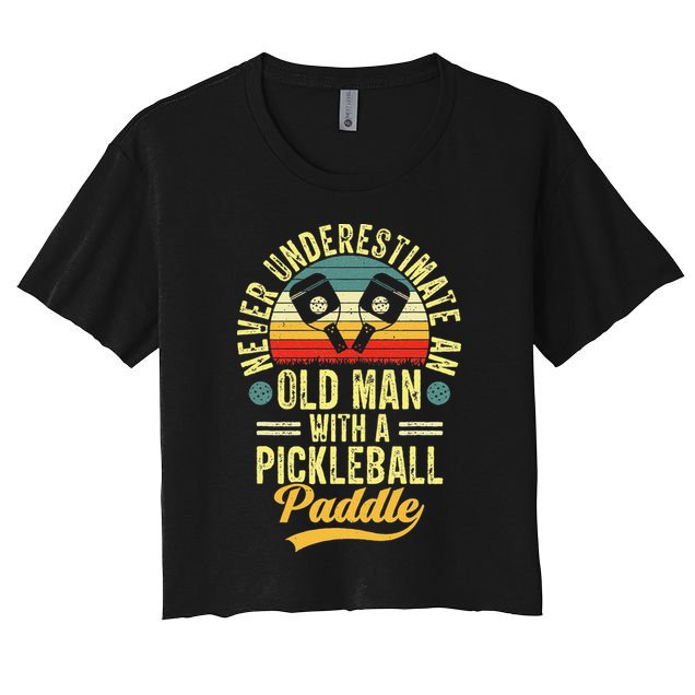 Never Underestimate An Old Man With A Pickleball Paddle Crop Top