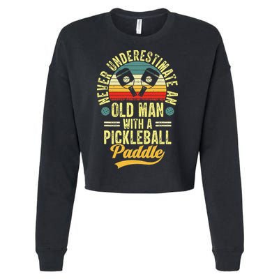 Never Underestimate An Old Man With A Pickleball Paddle Cropped Pullover Crew