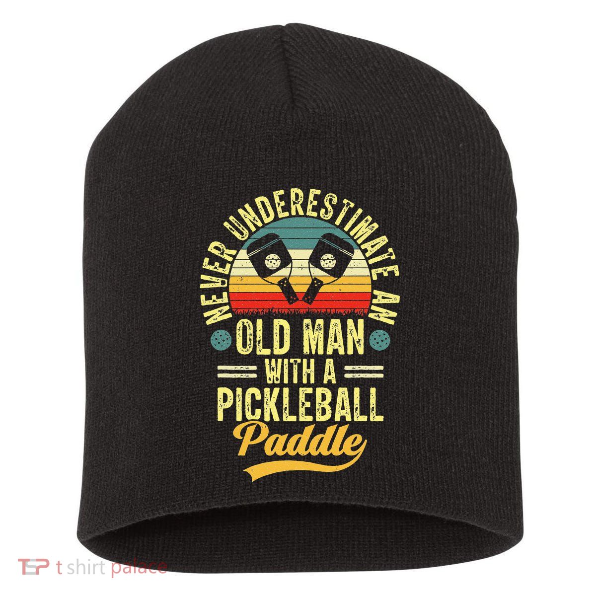 Never Underestimate An Old Man With A Pickleball Paddle Short Acrylic Beanie