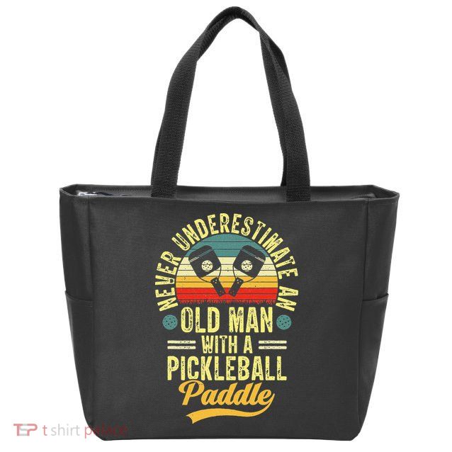 Never Underestimate An Old Man With A Pickleball Paddle Zip Tote Bag
