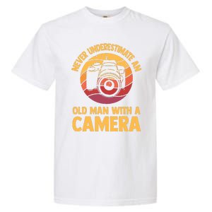 Never Underestimate An Old Man With A Camera Photography Garment-Dyed Heavyweight T-Shirt