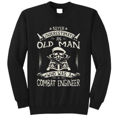 Never Underestimate An Old Man Who Was A Combat Engineer Sweatshirt