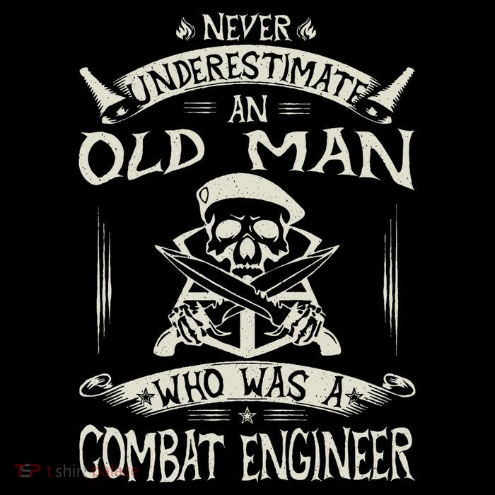 Never Underestimate An Old Man Who Was A Combat Engineer Button