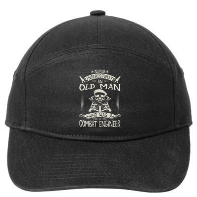 Never Underestimate An Old Man Who Was A Combat Engineer 7-Panel Snapback Hat