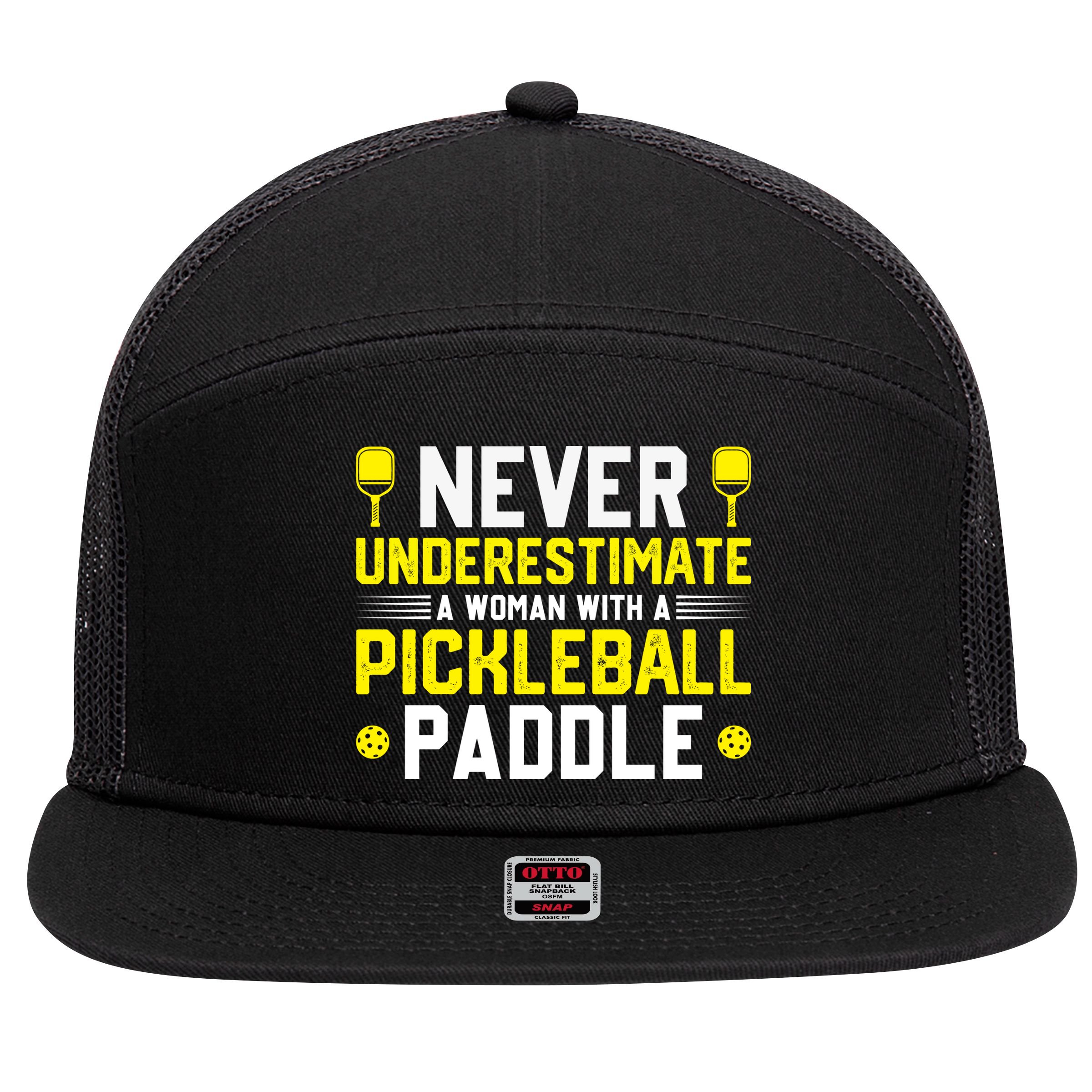 Never Underestimate A Woman With A Pickleball Paddle 7 Panel Mesh Trucker Snapback Hat