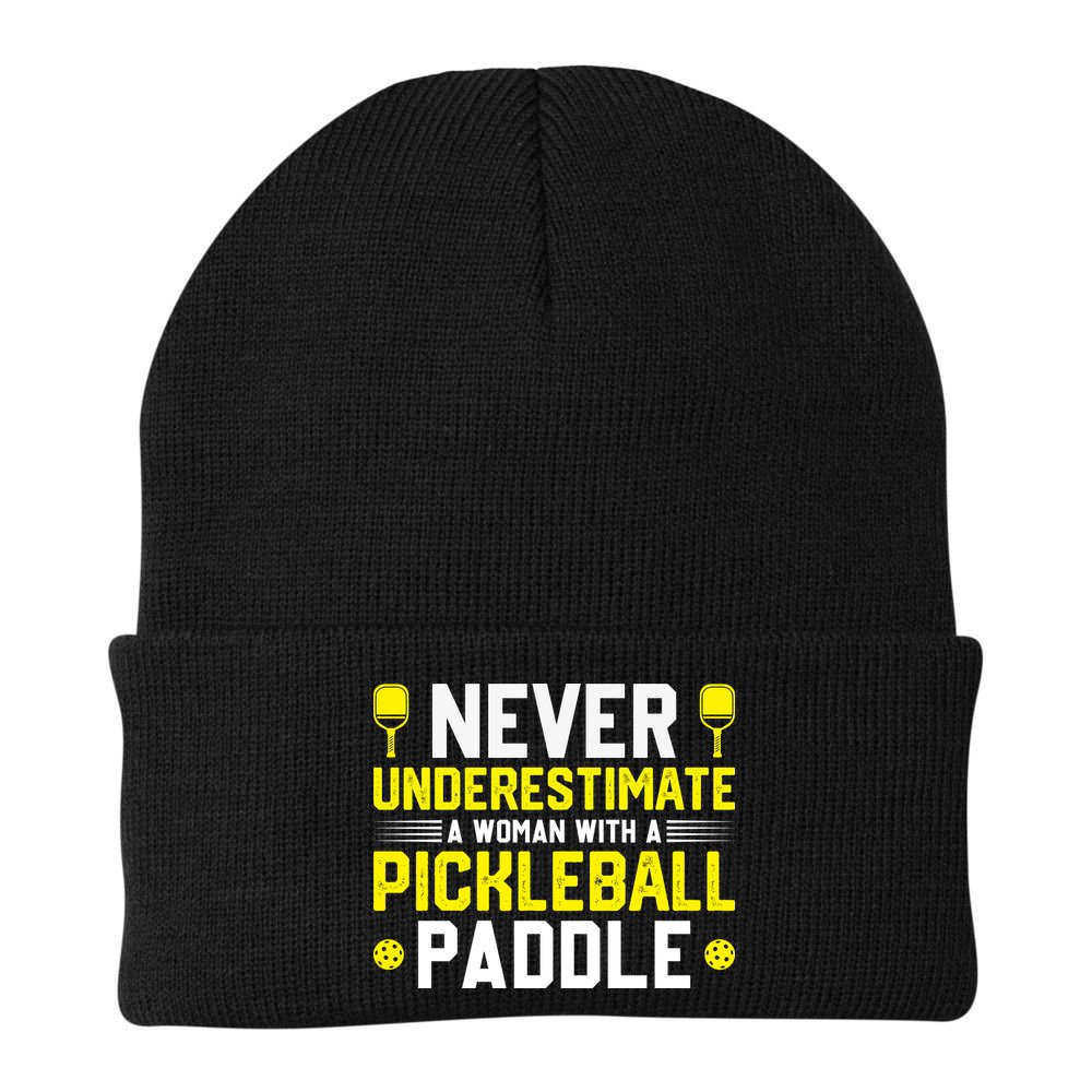 Never Underestimate A Woman With A Pickleball Paddle Beanie