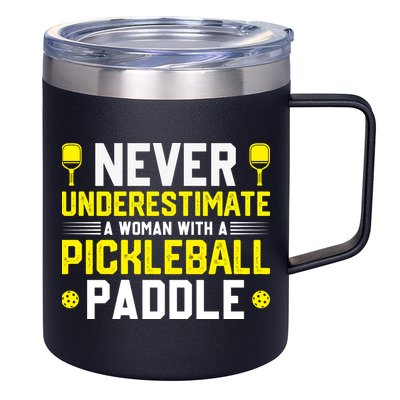 Never Underestimate A Woman With A Pickleball Paddle 12oz Stainless Steel Coffee Mug