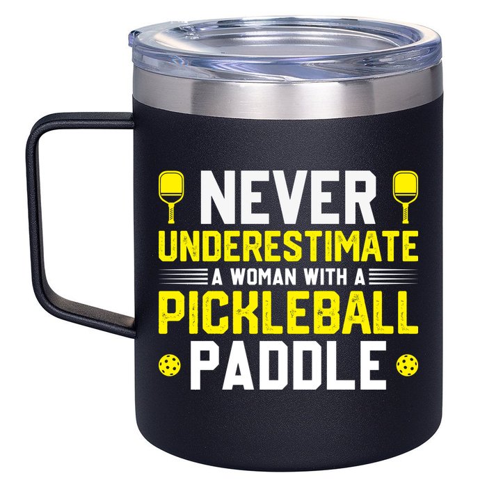 Never Underestimate A Woman With A Pickleball Paddle 12oz Stainless Steel Coffee Mug