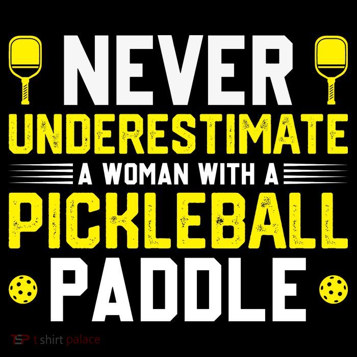 Never Underestimate A Woman With A Pickleball Paddle Poster