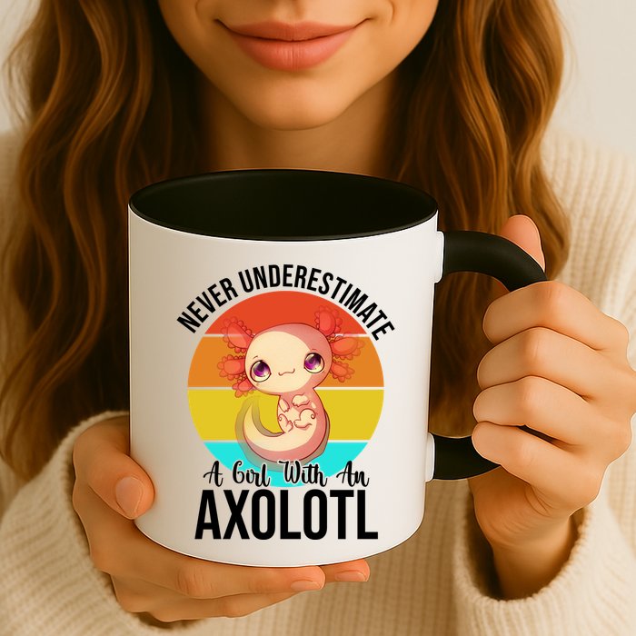 Never Underestimate A Girl With An Axolotl Mug