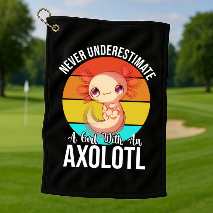 Never Underestimate A Girl With An Axolotl Golf Towel