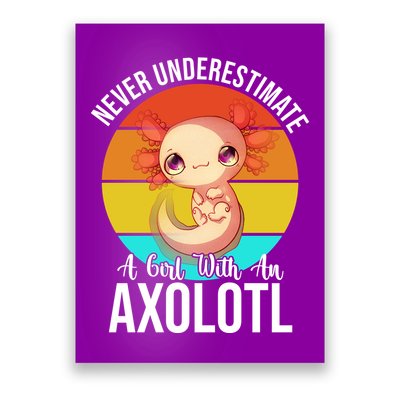 Never Underestimate A Girl With An Axolotl Poster