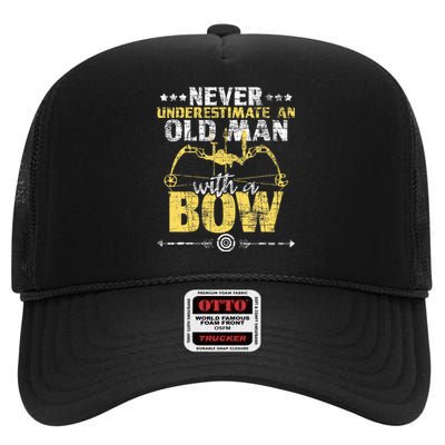 Never Underestimate An Old Man With A Bow Archery Archer High Crown Mesh Back Trucker Hat