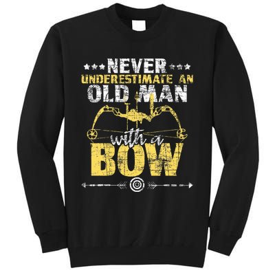 Never Underestimate An Old Man With A Bow Archery Archer Tall Sweatshirt