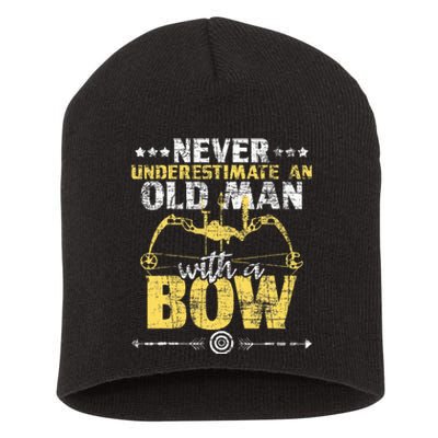 Never Underestimate An Old Man With A Bow Archery Archer Short Acrylic Beanie