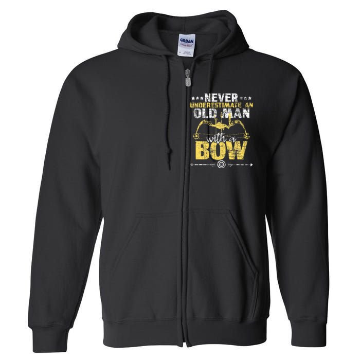 Never Underestimate An Old Man With A Bow Archery Archer Full Zip Hoodie