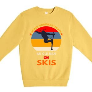 Never Underestimate An Old On Skis Funny Skier Gift Premium Crewneck Sweatshirt