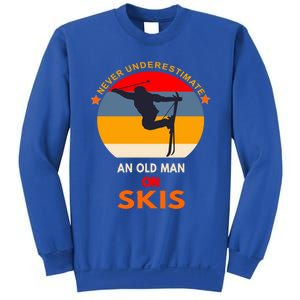 Never Underestimate An Old On Skis Funny Skier Gift Sweatshirt