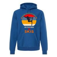 Never Underestimate An Old On Skis Funny Skier Gift Premium Hoodie