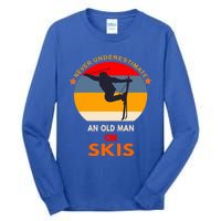 Never Underestimate An Old On Skis Funny Skier Gift Tall Long Sleeve T-Shirt