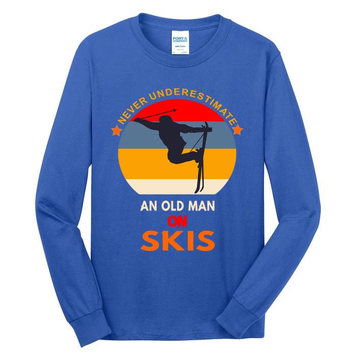 Never Underestimate An Old On Skis Funny Skier Gift Tall Long Sleeve T-Shirt