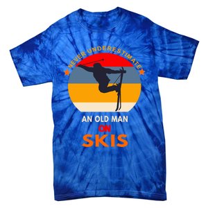 Never Underestimate An Old On Skis Funny Skier Gift Tie-Dye T-Shirt