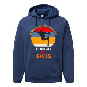 Never Underestimate An Old On Skis Funny Skier Gift Performance Fleece Hoodie