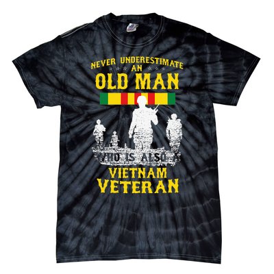 Never Underestimate An OLD MAN Vietnam Veteran Gift Tie-Dye T-Shirt