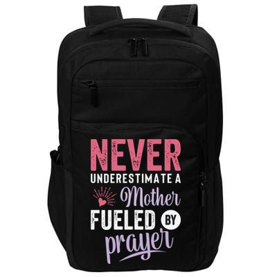 Never Underestimate A Mother Fueled By Prayer Christian Mothers Day Impact Tech Backpack