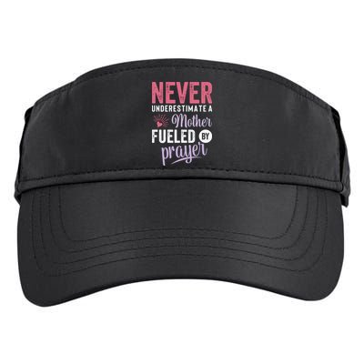 Never Underestimate A Mother Fueled By Prayer Christian Mothers Day Adult Drive Performance Visor