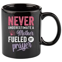 Never Underestimate A Mother Fueled By Prayer Christian Mothers Day 11oz C Handle Ceramic Mug