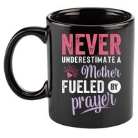 Never Underestimate A Mother Fueled By Prayer Christian Mothers Day 11oz C Handle Ceramic Mug