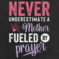 Never Underestimate A Mother Fueled By Prayer Christian Mothers Day 11oz C Handle Ceramic Mug