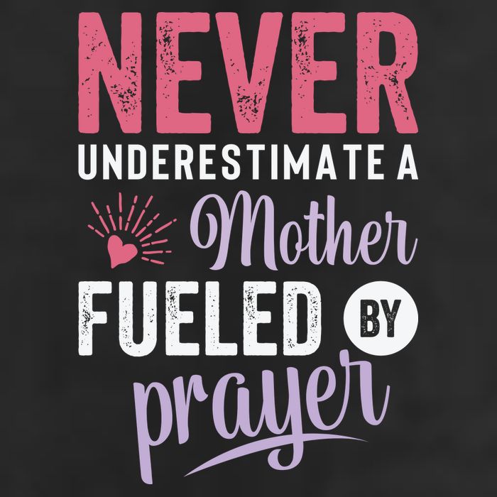 Never Underestimate A Mother Fueled By Prayer Christian Mothers Day 11oz C Handle Ceramic Mug