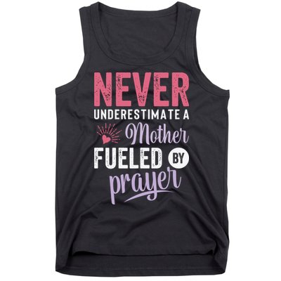 Never Underestimate A Mother Fueled By Prayer Christian Mothers Day Tank Top