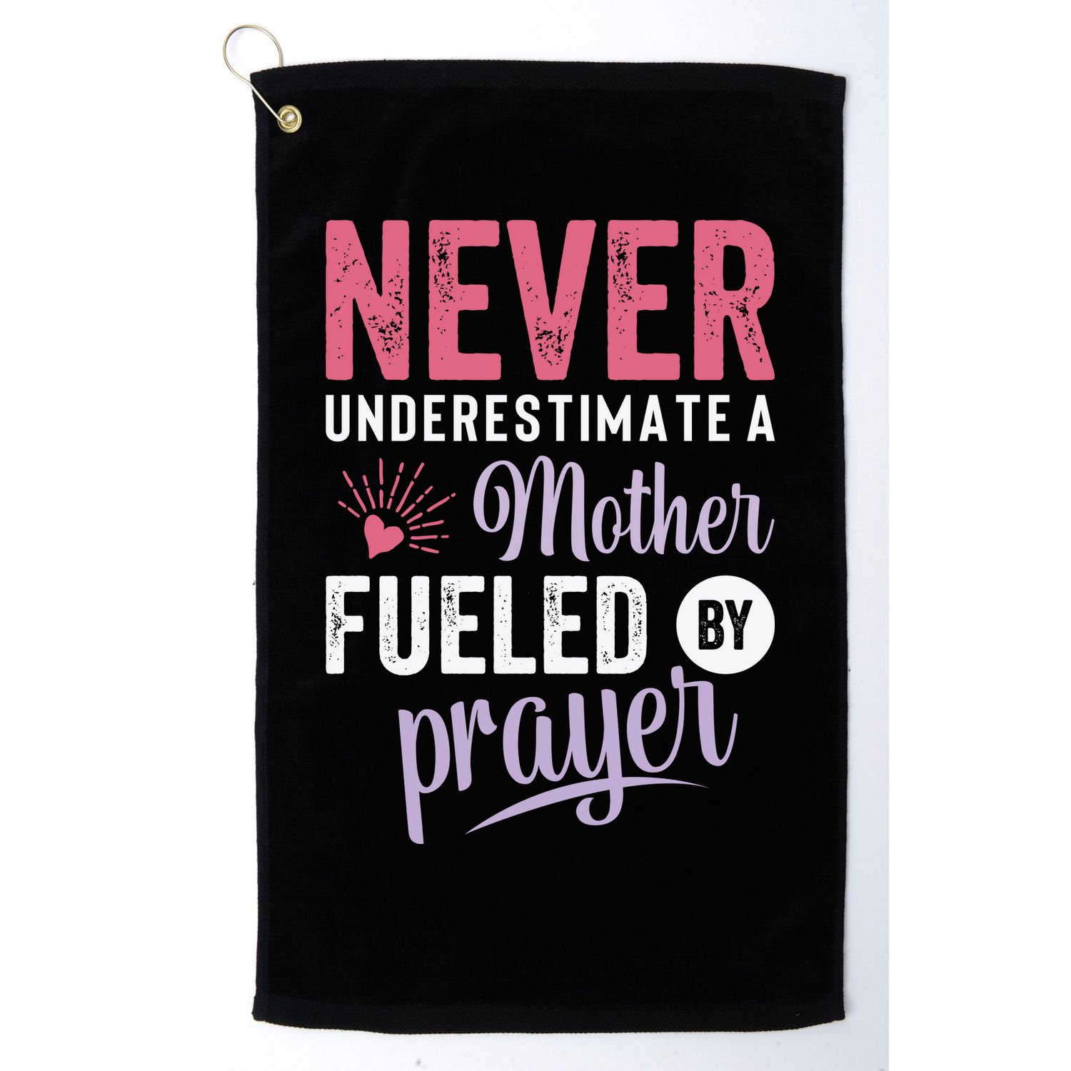 Never Underestimate A Mother Fueled By Prayer Christian Mothers Day Golf Towel