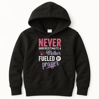 Never Underestimate A Mother Fueled By Prayer Christian Mothers Day Kids Hoodie