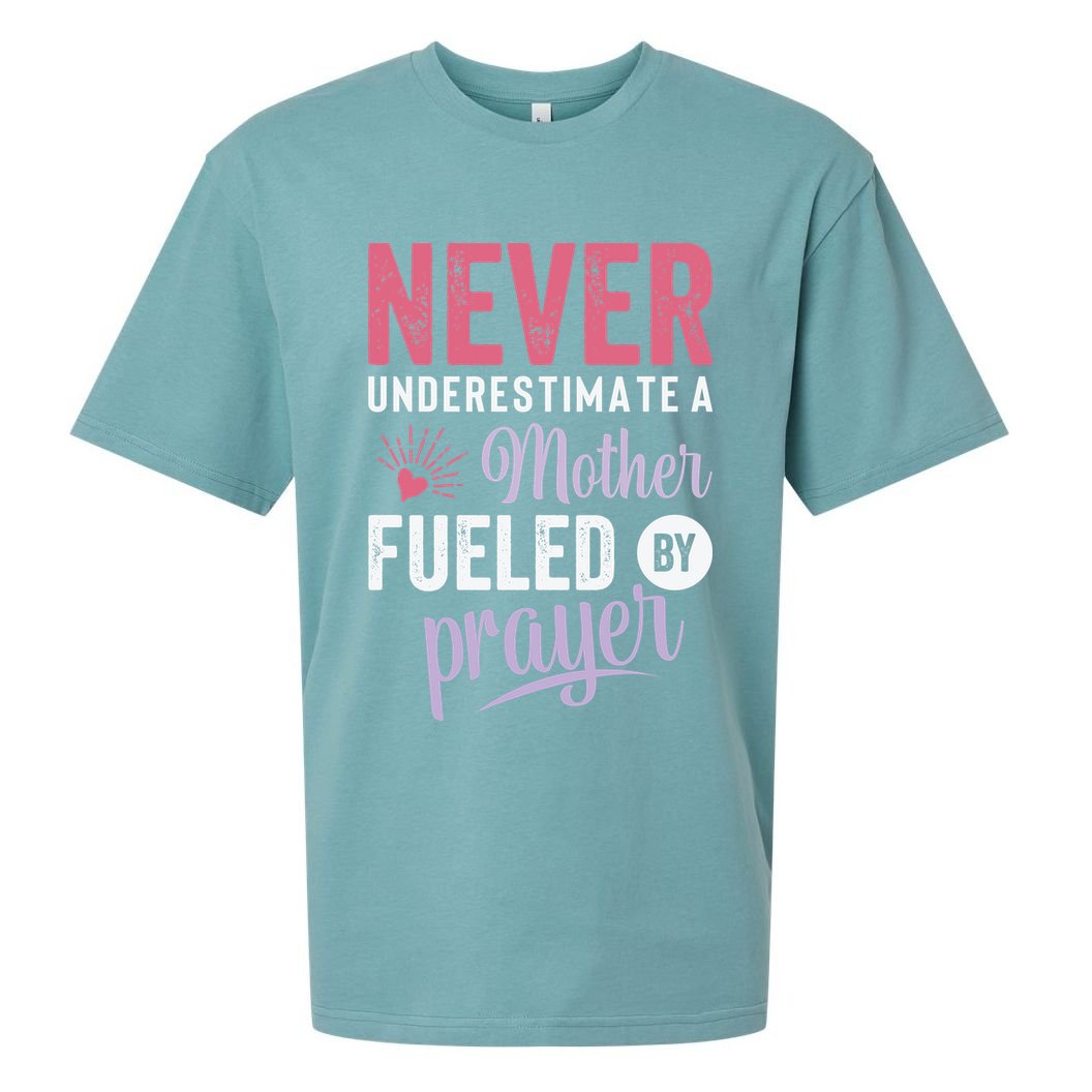 Never Underestimate A Mother Fueled By Prayer Christian Mothers Day Sueded Cloud Jersey T-Shirt
