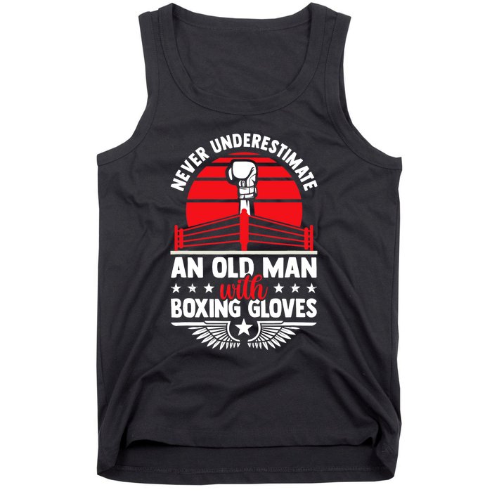 Never Underestimate An Old Man With Boxing Gloves Boxing Fan Tank Top