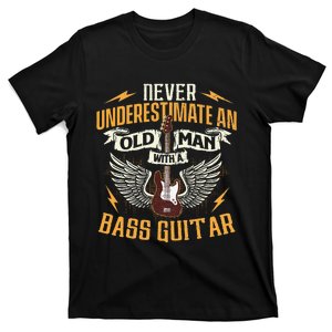 Never Underestimate An Old Man With A Bass Guitar Bassist T-Shirt