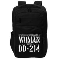 Never Underestimate A Woman With A DD 214 Alumni Impact Tech Backpack