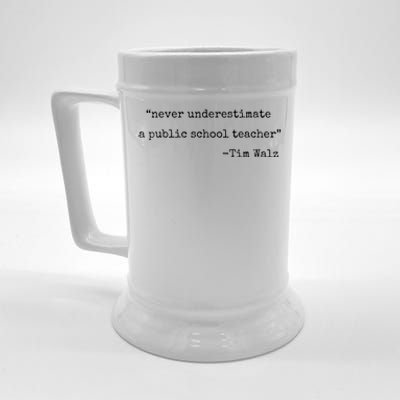 Never Underestimate A Public School Teachers Tim Walz Quote Beer Stein